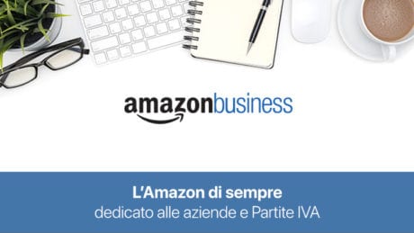 Amazon Business: 30% di sconto per le aziende sul primo acquisto!