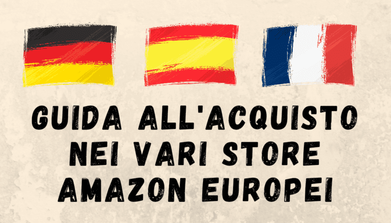 [GUIDA] Ecco come acquistare nei vari Amazon Europei