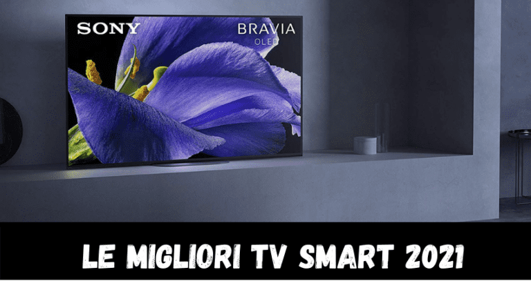 Le migliori Smart TV 2021: consigli per l’acquisto