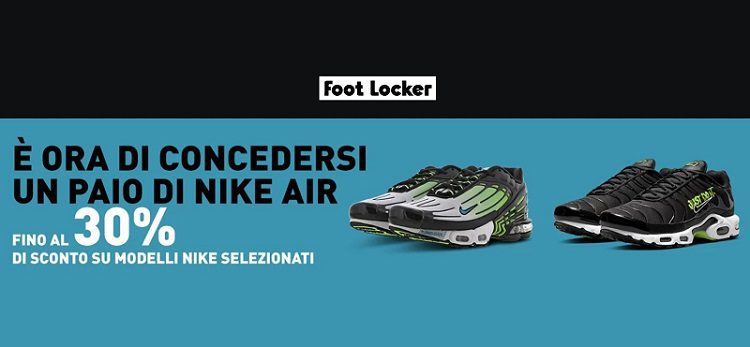 Foot Locker: è ora di concedersi un paio di Nike Air! Sconti fino al 30%