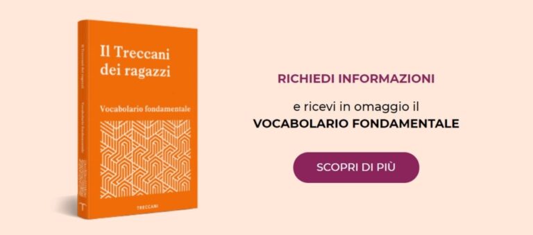 Ricevi GRATIS a casa il Vocabolario Fondamentale “Il Treccani dei ragazzi” – Scopri tutti i dettagli