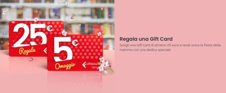 LaFeltrinelli promo Festa della mamma: regala una Gift Card da 25€, ne riceverai una in omaggio da 5€