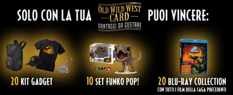 “VINCI CON JURASSI WORLD: IL DOMINIO E OLD WILD WEST” Premi in palio