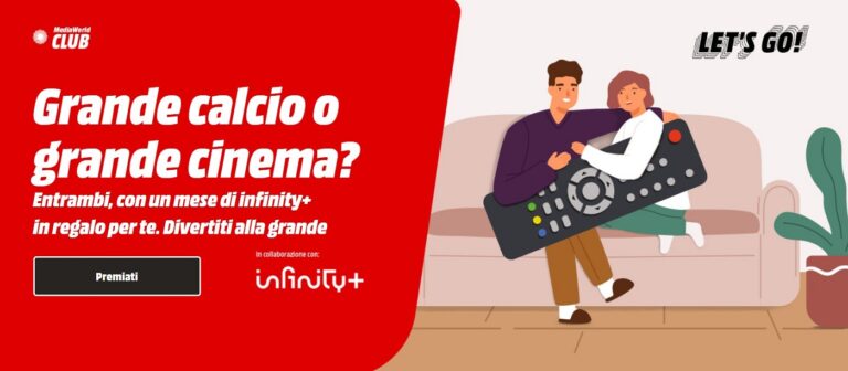 Con MediaWorld Club ottieni 1 mese GRATIS di Infinity+