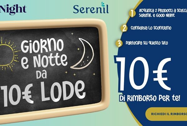 Cashback Serenil e Good Night 2026 "Giorno e Notte da 10 e lode"
