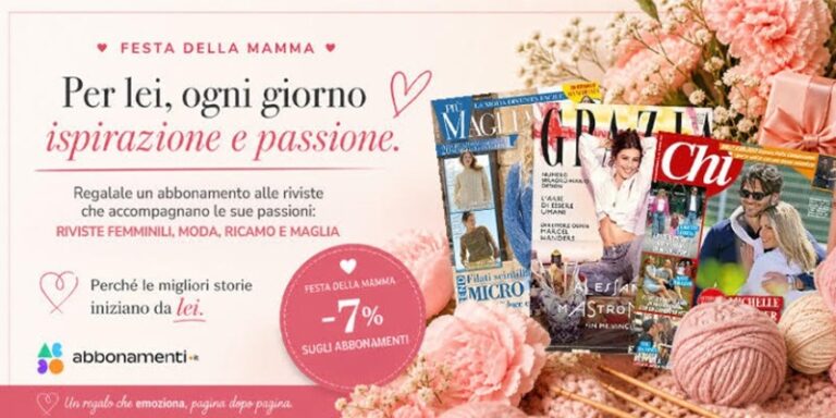 Abbonamenti.it Festa della Mamma 2026: -7% extra su riviste femminili, moda e ricamo