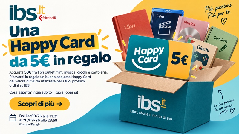 Happy Card 5€ in regalo su IBS: spendi almeno 50€ tra libri outlet, film, musica e giochi fino al 20 settembre 2026. Solo pochi giorni per approfittarne!
