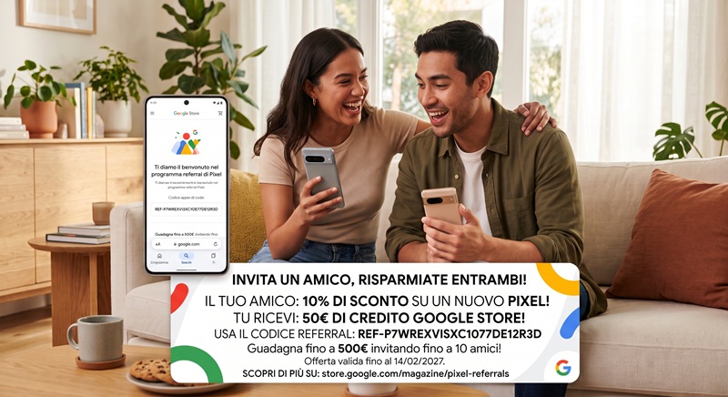 Risparmia il 10% sull'acquisto di un nuovo Google Pixel con il nostro codice sconto esclusivo. Scopri il programma referral e guadagna fino a 500€ di credito sul Google Store!